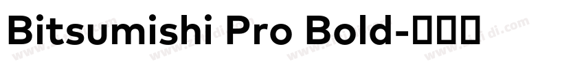 Bitsumishi Pro Bold字体转换